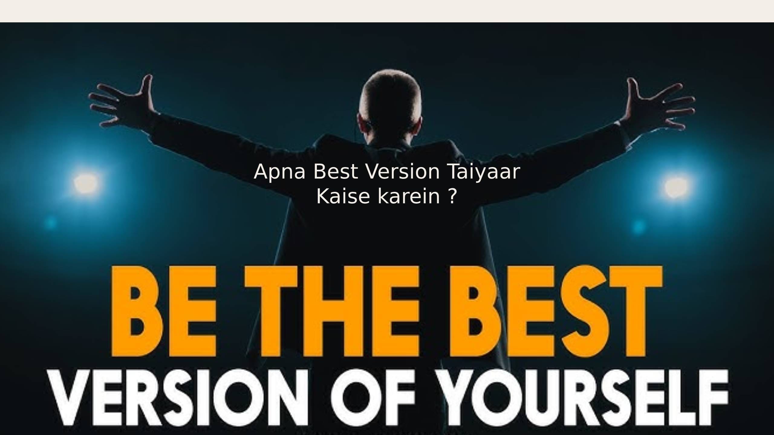 Apna Best Version Taiyar Kaise kare